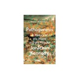 Pathogenesis: A History of the World in Eight Plagues