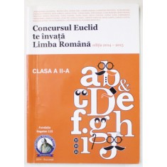 CONCURSUL EUCLID TE INVATA LIMBA ROMANA , AUXILIAR PENTRU CLASA A - II -A , 2014