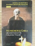 Silvan Theodorescu - Monseniorul Ghika. Un aristocrat in Gulagul Valah