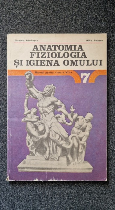 ANATOMIA, FIZIOLOGIA SI IGIENA OMULUI. Manual clasa a VII-a - Mandrusca, Peteanu