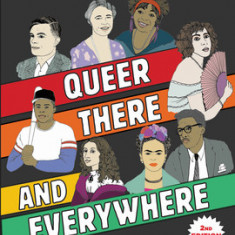 Queer, There, and Everywhere: 2nd Edition: 27 People Who Changed the World