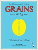 Grains, Seeds &amp; Legumes | Molly Brown