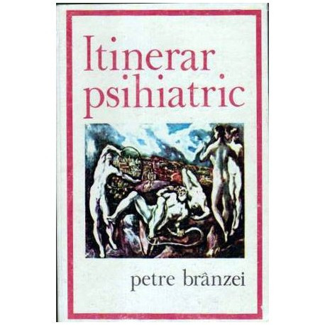Petre Branzei - Itinerar psihiatric - 105165