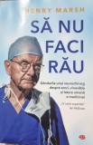 Sa nu faci rau - Henry Marsh