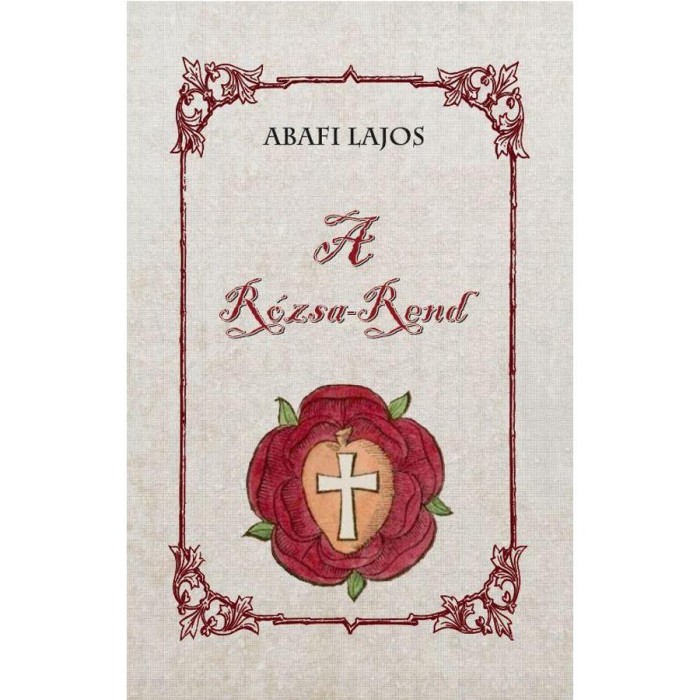 A R&oacute;zsa-Rend - Abafi Lajos