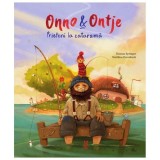 Onno &amp; Ontje. Prieteni La Catarama