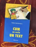 Andra Serbanescu - Cum se scrie un text. Introducere in tehnica redactarii