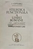 Stilistica functionala a limbii romane (volumul 2) - 1985 - Ion Coteanu (XD159)