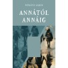 Ann&aacute;t&oacute;l Ann&aacute;ig - V&ouml;lgyi Lajos