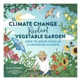 Cumpara ieftin The Climate Change-Resilient Vegetable Garden: How(...)