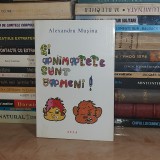 ALEXANDRU MUSINA - SI ANIMALELE SUNT OAMENI ( POEZII PENTRU COPII INTRE 3 SI 103 ANI ) , BRASOV , 2002 *