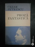 Proza fantastica-Cezar Petrescu