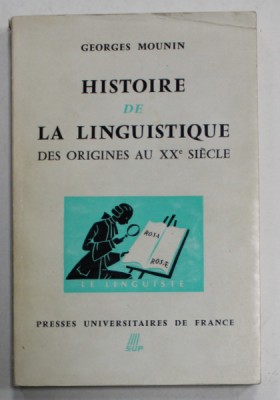 HISTOIRE DE LA LINGUISTIQUE DES ORIGINES AU XX e SIECLE par GEORGES MOUNIN , 1967 foto