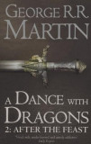 A Dance With Dragons. Part 2: After the Feast | George R.R. Martin, Harpercollins Publishers