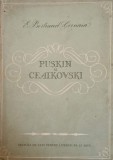 Puskin si Ceaikovski - E. Berliand-Cernaia, 1950, Romana, Biografii, Editura de Stat, Necartonata