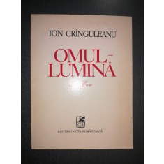 Ion Cringuleanu - Omul lumina. Poem eroic (1988, prima editie)