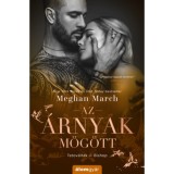 Az &aacute;rnyak m&ouml;g&ouml;tt - Tetov&aacute;ltak 6. - Meghan March