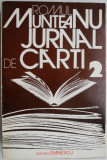 Cumpara ieftin Jurnal de carti 2 &ndash; Romul Munteanu