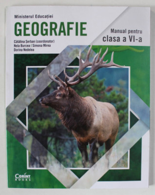 GEOGRAFIE , MANUAL PENTRU CLASA A VI - A , editie coordonata de CATALINA SERBAN , 2023 foto