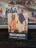 București oraș martir, oraș erou, pliant, editura Meridiane, București 1990, 140