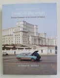 JURNAL DE BUCURESTI - DRUMUL ROMANIEI DE LA INTUNERIC LA LUMINA - MEMORIILE UNUI AMBASADOR AMERICAN de ALFRED H. MOSES , 2019