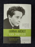 Viata spiritului &ndash; Hannah Arendt (ed. cartonata), Humanitas