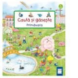 Cauta si gaseste: Primavara - Susanne Gernhauser, Monica Elena Chiru
