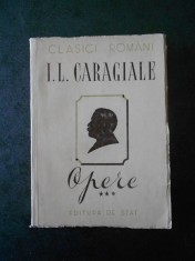 I. L. CARAGIALE - OPERE volumul 3 PROZA, VERSURI, ARTICOLE POLITICE SI LITERARE foto