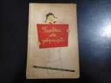 TEATRU DE PAPUSI (piese pentru teatru de papusi) - Bucuresti, 1958