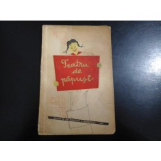 TEATRU DE PAPUSI (piese pentru teatru de papusi) - Bucuresti, 1958