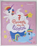 7 POVESTI CU LICORNI de EMMANUELLE LEPETIT , ilustratii de MANOLA CAPRINI , 2023 , COTOR UZAT