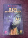 OZN, exploratorii infinitului - Dan Apostol