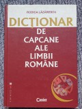 DICTIONAR DE CAPCANE ALE LIMBII ROMANE - RODICA LAZARESCU, 2006, 177 pag