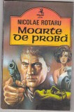 bnk ant Nicolae Rotaru - Moarte de proba - cu dedicatie
