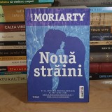 LIANE MORIARTY - NOUA STRAINI ( ROMAN ) , EDITURA TREI , 2020 *