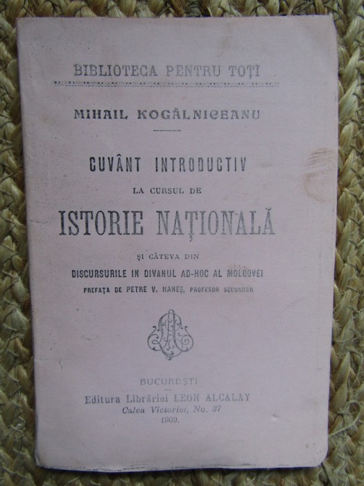 CUVANT INTRODUCTIV LA CURSUL DE ISTORIE NATIONALA de M. KOGALNICEANU , 1909