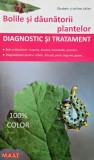 Bolile si daunatorii plantelor. Diagnostic si tratament - Elisabeth si Jerome Jullien