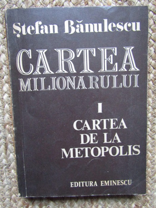 CARTEA MILIONARULUI I CARTEA DE LA METOPOLIS-STEFAN BANULESCU
