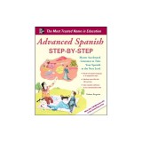 Advanced Spanish Step-By-Step: Master Accelerated Grammar to Take Your Spanish to the Next Level