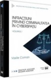 Cumpara ieftin Infractiuni privind criminalitatea in cyberspatiu. Practica judiciara recenta adnotata. Volumul I/Vasile Coman