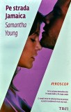 Pe strada Jamaica - 2015 - Samantha Young ($J251), Trei