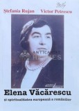 Cumpara ieftin Elena Văcărescu şi spiritualitatea europeană a rom&acirc;nilor - 2008 - Stefania Rujan ($K156)