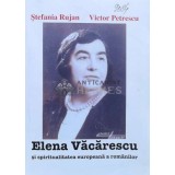 Elena Văcărescu şi spiritualitatea europeană a rom&acirc;nilor - 2008 - Stefania Rujan ($K156)