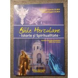 Constantin Cilibia - Băile Herculane: istorie și spiritualitate (ed. II rev &amp; ad