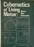 CYBERNETICS OF LIVING MATTER: NATURE, MAN, INFORMATION-I.M. MAKAROV-241732