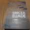 SAMANISMUL SI TEHNICILE ARHAICE ALE EXTAZULUI - Mircea Eliade - 2023, 469 p.