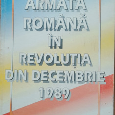 ARMATA ROMANA IN REVOLU?IA DIN DECEMBRIE 1989* STUDIU DOCUMENTAR/1998