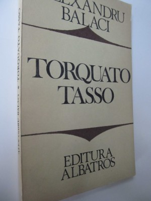Torquato Tasso - Alexandru Balaci foto