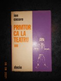 ION COCORA - PRIVITOR CA LA TEATRU volumul 3