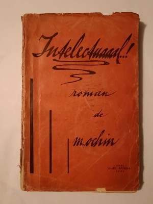 M. Ochin - Intelectuaaal...! (roman) (1936) foto